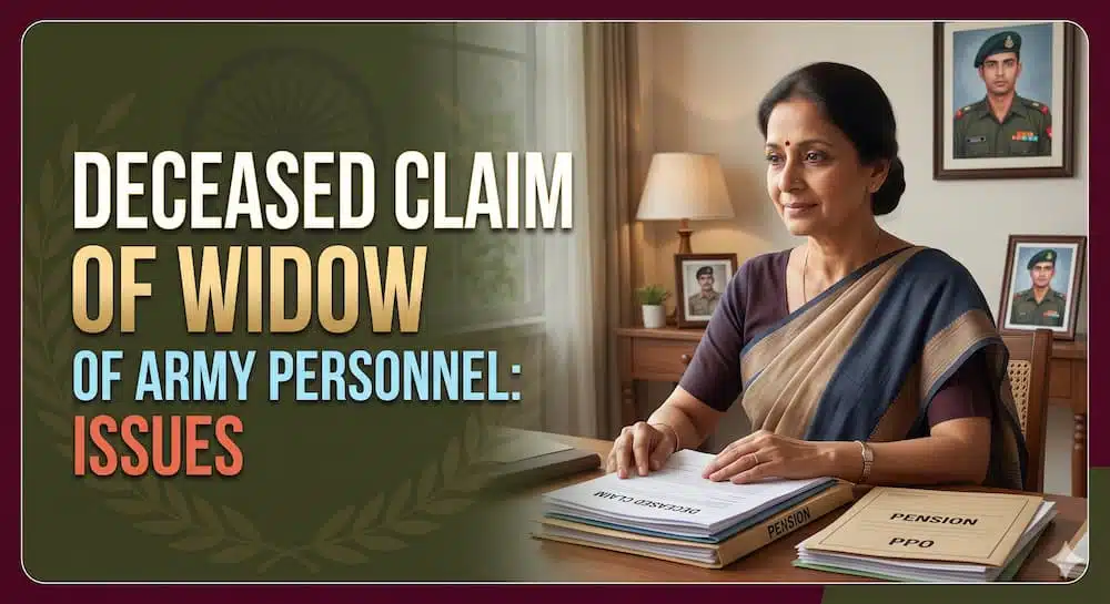 Deceased Claim of Widow of Army Personnel: Issues